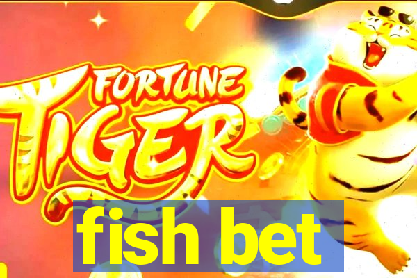 fish bet